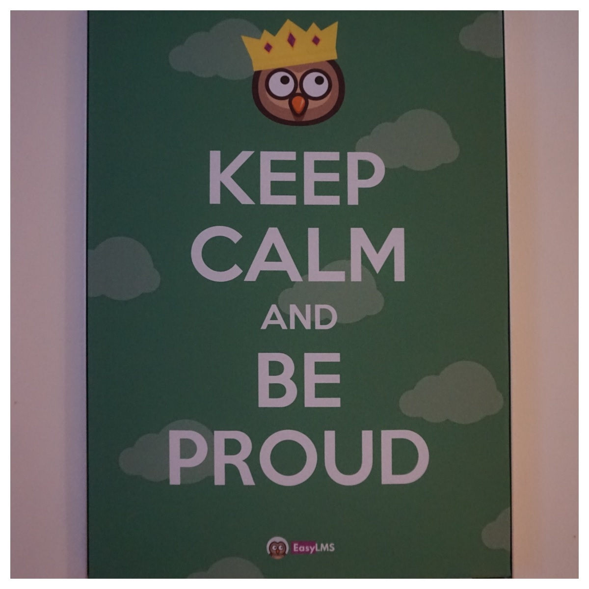 Keep calm and be proud